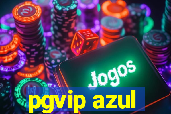 pgvip azul