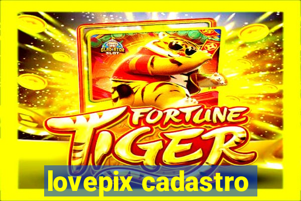 lovepix cadastro