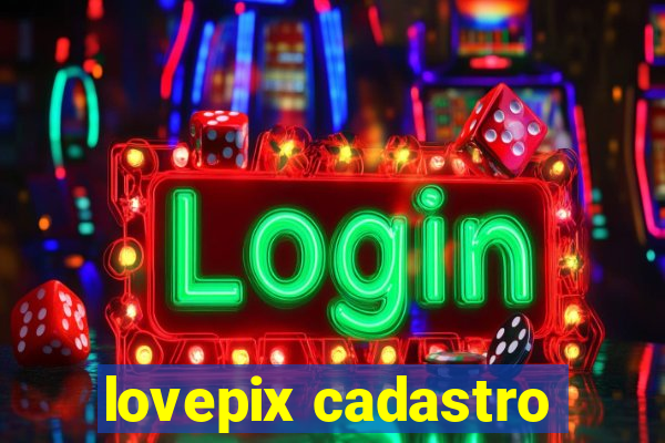 lovepix cadastro