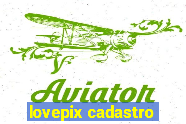 lovepix cadastro