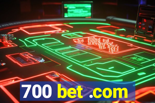 700 bet .com