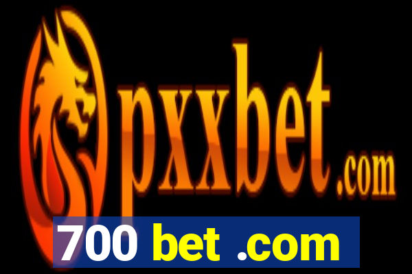 700 bet .com