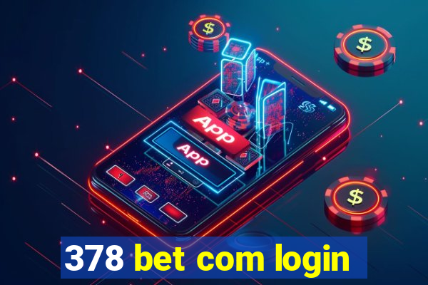 378 bet com login