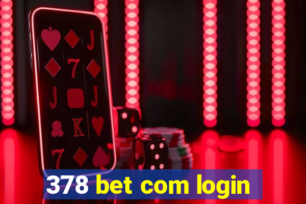 378 bet com login