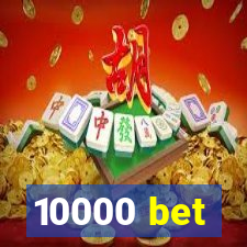 10000 bet