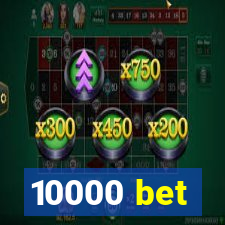 10000 bet