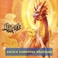 aurora alimentos whatsapp