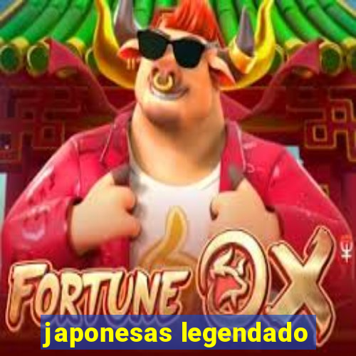 japonesas legendado