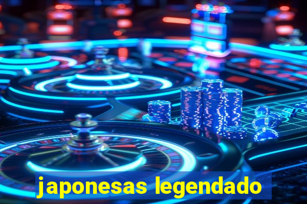 japonesas legendado