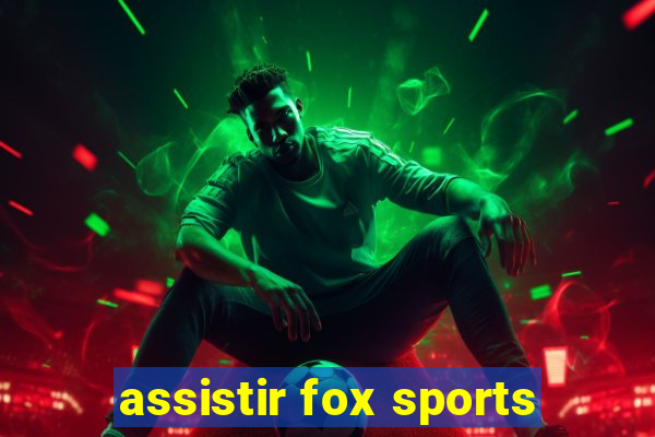 assistir fox sports