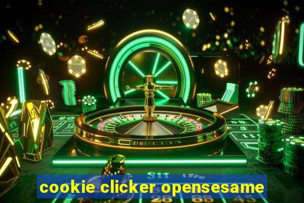 cookie clicker opensesame