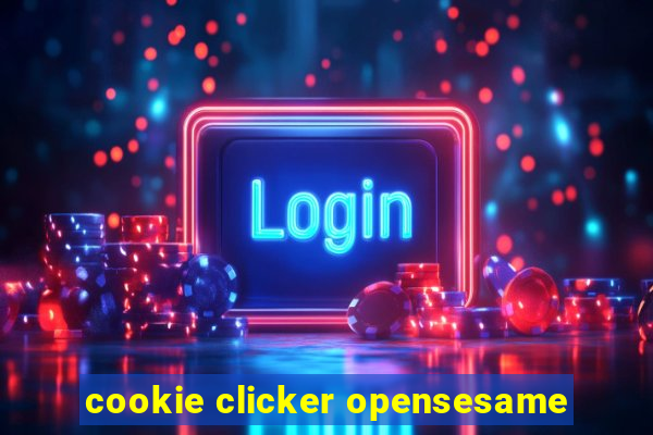 cookie clicker opensesame