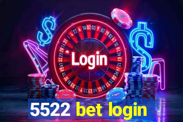 5522 bet login