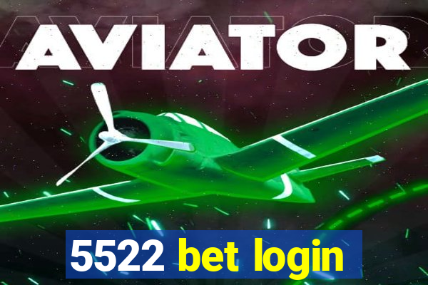 5522 bet login