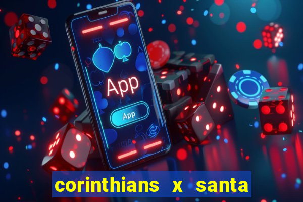 corinthians x santa cruz ao vivo hd