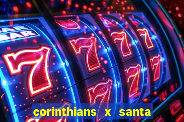 corinthians x santa cruz ao vivo hd