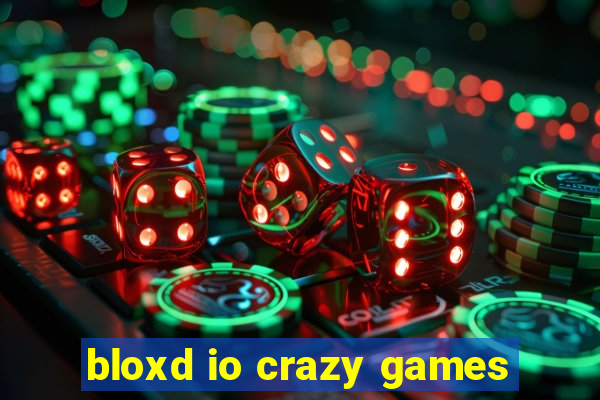 bloxd io crazy games