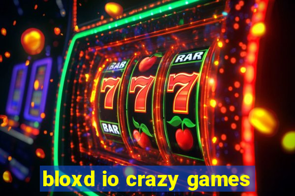 bloxd io crazy games