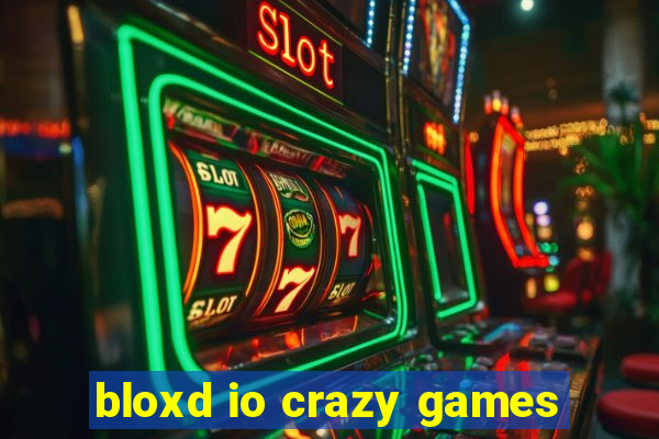 bloxd io crazy games