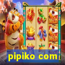 pipiko com