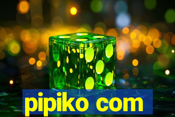 pipiko com