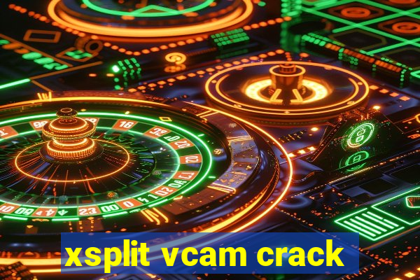 xsplit vcam crack