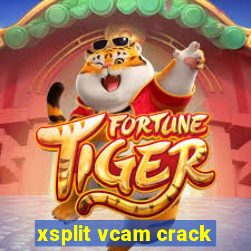 xsplit vcam crack