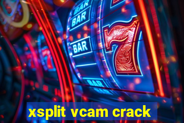 xsplit vcam crack