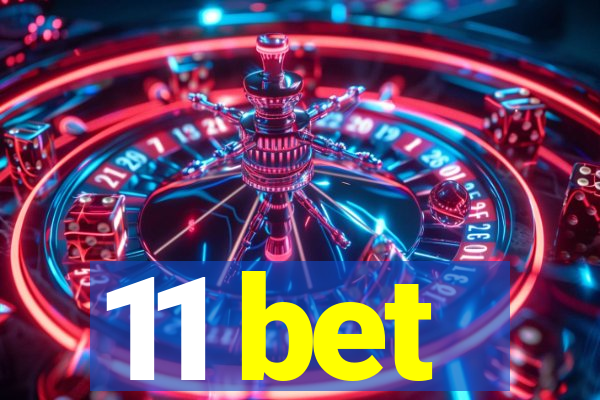 11 bet