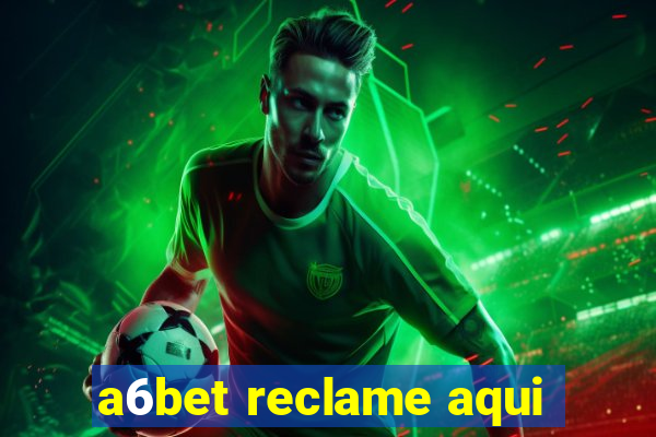 a6bet reclame aqui