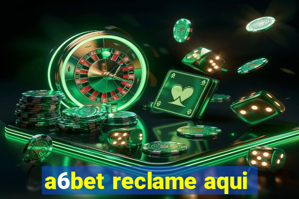 a6bet reclame aqui