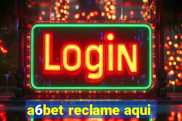 a6bet reclame aqui