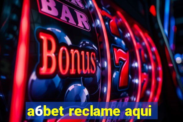 a6bet reclame aqui