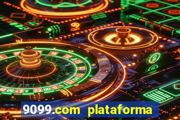 9099.com plataforma de jogos