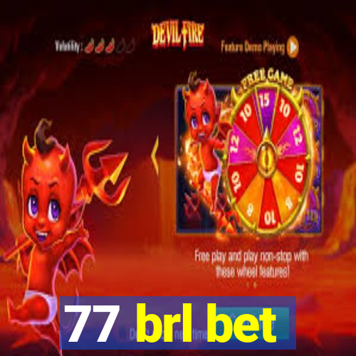 77 brl bet