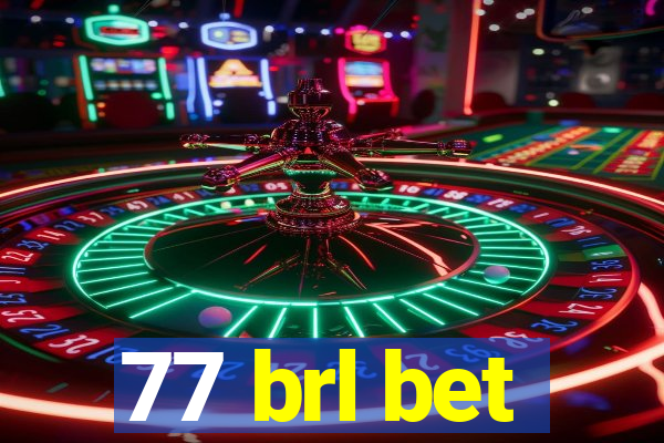 77 brl bet