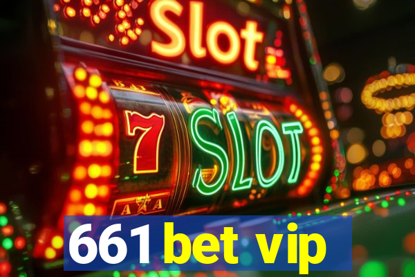 661 bet vip