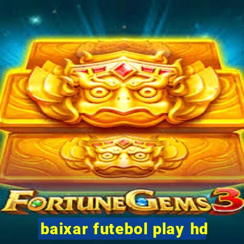 baixar futebol play hd