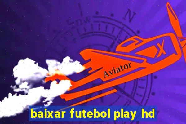 baixar futebol play hd