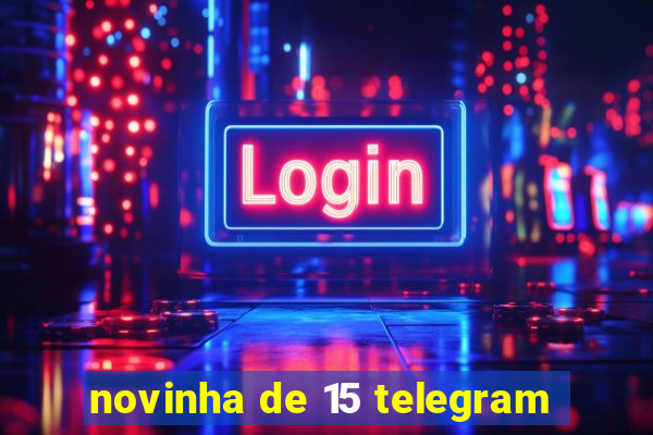 novinha de 15 telegram