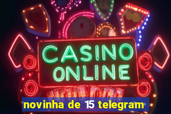 novinha de 15 telegram