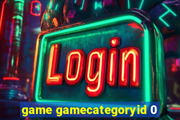 game gamecategoryid 0