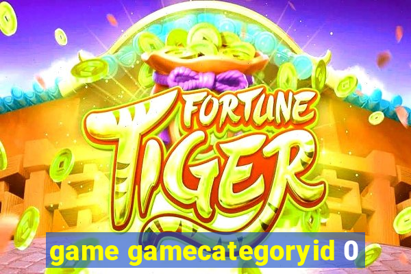 game gamecategoryid 0