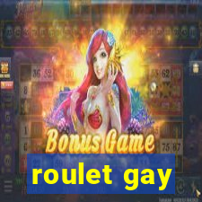 roulet gay