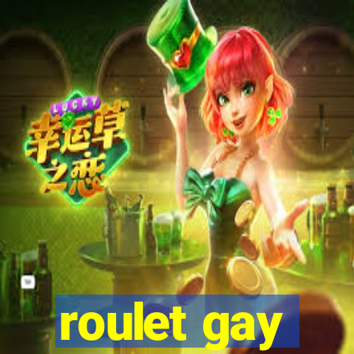 roulet gay