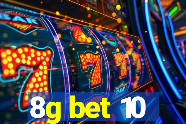 8g bet 10