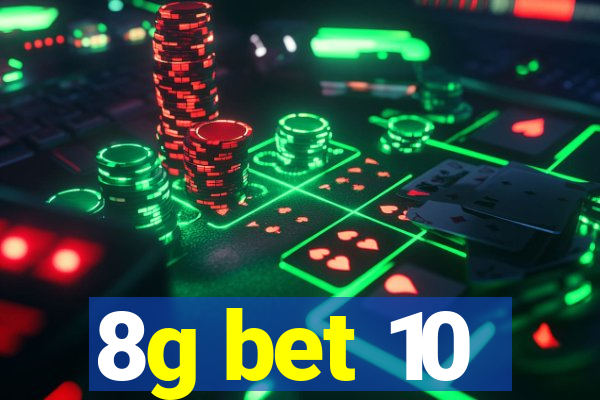 8g bet 10