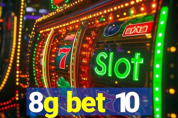 8g bet 10