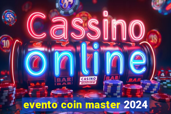 evento coin master 2024