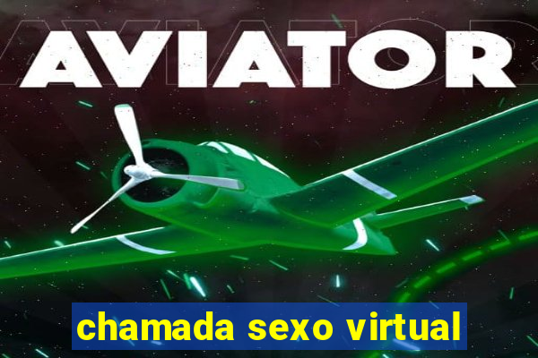 chamada sexo virtual